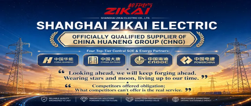 Zikai Electric သည် CHNG (China Huaneng Group) ၏တရားဝင်ပေးသွင်းသူဖြစ်လာသည်